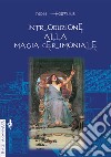 Introduzione alla magia cerimoniale libro di Dion Fortune