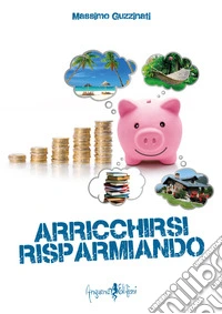 Arricchirsi risparmiando