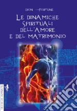 Le dinamiche spirituali dell'amore e del matrimonio libro