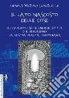 Il lato nascosto delle cose. Rivelazioni sulle energie sottili che pervadono la nostra realtà quotidiana libro