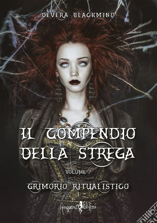Il compendio della strega. Vol. 1: Grimorio ritualistico