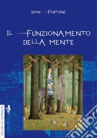 Il funzionamento della mente