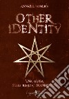 Other identity. Una guida sulle realtà sconosciute libro