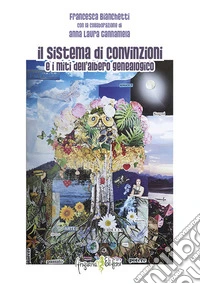 Il sistema di convinzioni e i miti dell'albero genealogico libro