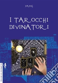 I tarocchi divinatori