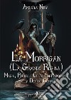 La Morrigan (La grande regina). Magia, potere e culto contemporaneo della dea dei Corvi libro