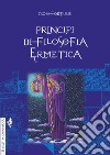 Principi di filosofia ermetica libro