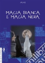 Magia bianca e magia nera libro