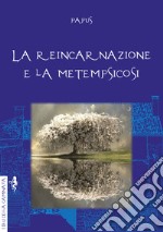 La reincarnazione e la metempsicosi libro