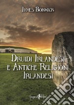 Druidi irlandesi e antiche religioni irlandesi