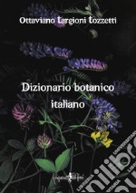 Dizionario botanico italiano (rist. anast. Firenze, 1858/2)