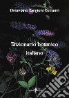 Dizionario botanico italiano (rist. anast. Firenze, 1858/2) libro