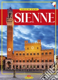 Sienne. Ville du Palio libro