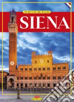 Siena. Stad van de Palio. Ediz. illustrata libro