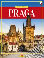 Praga. Città d'oro. Ediz. illustrata libro