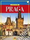 Praga. Città d'oro. Ediz. illustrata libro