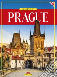 Prague. Golden City. Ediz. illustrata libro