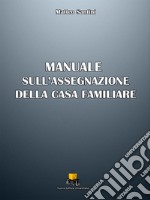 Manuale sull'assegnazione della casa familiare