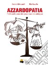 Azzardotopia. Profili civili e penali del gioco d'azzardo patologico libro di Mencarelli Roberta Tuccillo Rita