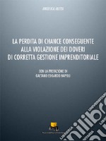 La perdita di chance conseguente alla violazione dei doveri di corretta gestione imprenditoriale