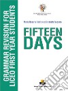 Fifteen days. Grammar revision for liceo first year students libro