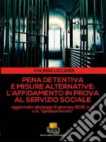 Pena detentiva e misure alternative: l'affidamento in prova al servizio sociale. Aggiornato alla legge 9 gennaio 2019, n. 3 c.d. «Spazzacorrotti». Ediz. integrale libro