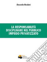 La responsabilità disciplinare nel pubblico impiego privatizzato