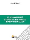 La responsabilità disciplinare nel pubblico impiego privatizzato libro di Nicodemi Alessandro