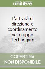 L'attività di direzione e coordinamento nel gruppo Technogym