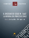 Il disegno di legge n. 1662. La riforma del processo civile. (Senato della Repubblica - XVIII Legislatura). Ediz. integrale libro di Graziani Alessandro Pontecorvo Andrea