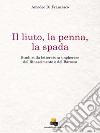 Il liuto, la penna, la spada. Studi sulla letteratura ungherese del Rinascimento e del Barocco. Ediz. integrale libro