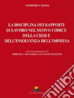 La disciplina dei rapporti di lavoro nel nuovo codice della crisi e dell'insolvenza dell'impresa libro