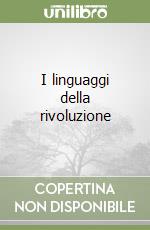 I linguaggi della rivoluzione libro