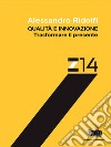 Qualità e innovazione. Trasformare il presente libro