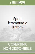 Sport letteratura e dintorni libro