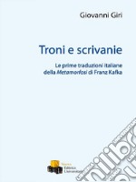 Troni e scrivanie. Le prime traduzioni italiane della Metamorfosi di Franz Kafka libro