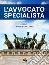 L'avvocato specialista libro di Galletti A. (cur.)