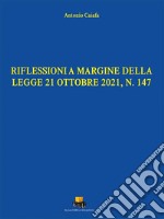 Riflessioni a margine della legge 21 ottobre 2021, N. 147. Ediz. integrale libro