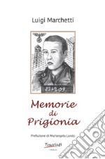 Memorie di prigionia. Ediz. illustrata libro