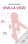 Viva la vida! Storia di Lina. Nuova ediz. libro