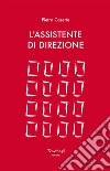 L'assistente di direzione libro di Casetta Pietro