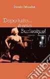 Dopo tutto... è solo Burlesque! libro