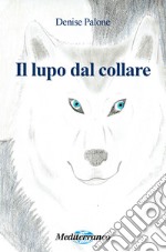 Il lupo dal collare libro