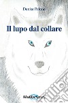 Il lupo dal collare libro