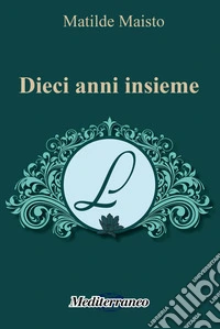 Dieci anni insieme