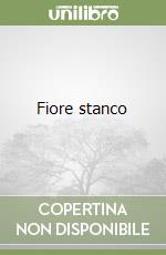 Fiore stanco libro