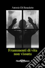 Frammenti di vita non vissuta libro