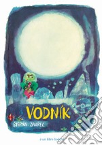 Vodnik. Ediz. a colori libro