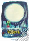 Vodnik. Ediz. a colori libro di Zavrel Stepán