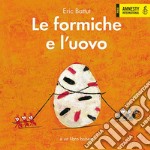 Le formiche e l'uovo. Ediz. a colori libro